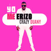 Yo me erizo (Radio Edit) - Crazy Duany