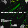 Montagem unscripted (Explicit) - DJ DAAV&DJ DD ORIGINAL&DJ Comandante Original&MC BOLADINHO ZS