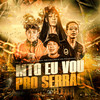 Mtg Eu Vou pro Serrão (Explicit) - Mello DJ&DJ Game Beat&Ari Falcão&Love Funk&Mc Felipinho Syllva