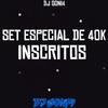 SET ESPECIAL DE 40K INSCRITOS - DJ GONI4