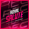Royal Salute - mc smk&JohnnyNobeat
