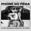 Phonk do Pega - DJ Topo&Megabaile Do Areias&MC Kitinho