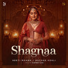 Shagnaa - Neeti Mohan&Rochak Kohli&gurpreet Saini