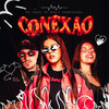 Conexão - Mc Thata&Andressinha&Mc Binn