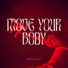Move Your Body - Skillz jay
