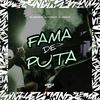 Fama de Puta (Explicit) - MC Menor PL&DJ Givenchy&DJ Jhow ZS