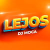 Lejos (Remix) - DJ MOCCA&Valentina Olguín&Agustin Bernasconi&Máximo Espindola