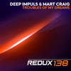 Troubles Of My Dreams - Deep Impuls&Mart Craig