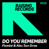 Do You Remember (Extended Instrumental Mix) - Flambe&Alec Sun Drae