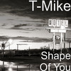 Shape Of You - T-Mike