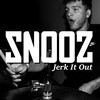 Jerk It Out - Snooz