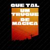 Que Tal um Truque de Mágica - WZ Beat&Dj Papa Dong