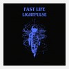 LIGHTPULSE - Fast Life
