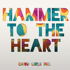 Hammer To The Heart - Good Girls Inc.