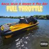 Full Throttle (feat. Nerbs & Pay Rey) (Explicit) - Rack Wun&Nerbs&Pay Rey