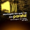 Montagem Ela Quer Ver Meu Parafal (Explicit) - Mc Mj Ta&dj f15 original&MC YURYJP