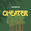 Cheater - Ugaboys