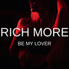 Be My Lover - Rich More