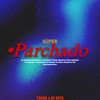 SUPER PARCHADO (Explicit) - DJ Reys&Tovar&Bryan Ramirez&JUAN PABLO TOBAR&Kevin Vargas