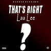 That's Right (Explicit) - LAA LEE