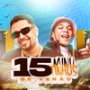 15 Minutinhos de Verão (Explicit) - ARTHUR DE AFC&DJ Gustavo O Brabo