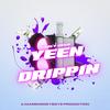 Yeen Drippin (Explicit) - Garcy Vega