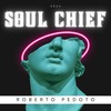 Soul Chief - Roberto Pedoto