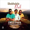 Ubobhalela Dali - Sweetpapa&Passion Master&DJ Muzik Sa