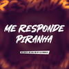 Me Responde Piranha (Explicit) - DJ Fonseca&MC Bouth&Mc Kau&MC KP