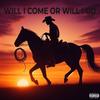 Will I Come Or Will I Go (Explicit) - Limpish Limpsson