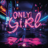 Only Girl (Hardstyle) - X-hall&X-Hard