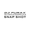 Snap Shot (Original Mix) - DJ Furax&Linka&Mondello G