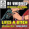 Lifes a ***** - Ragga Zulu Rebel&DJ Uniques