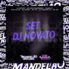 Set Dj Novato (Explicit) - MC Zoio Da Fazendinha&MC Marinho ZS&MC Mickey&DJ NOVATO&MC GW&Iraqui Zl&Mc pet&MC RD