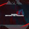 Before the trauma (Explicit) - Basra