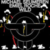 Wild - Michael Seumeren&Emiel Roche