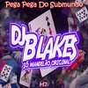 Pega Pega do Submundo (Explicit) - Love Fluxos&DJ Léo da 17&DJ BLAKES&Mc Kroda Oficial