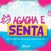 Agacha e Senta (Explicit) - Dj VR&Mc Talibã&MC Rafa 22&DJ Dan zs