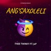 Ang'saxoleli - Thee Twinky&Jxp