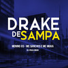 DRAKE DE SAMPA (Explicit) - Dj Paulinho&Menino GS&MC Sanches