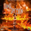 Dumb Descision pt2 (Explicit) - NBD SLIZZY