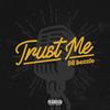 Trust Me (Explicit) - 98bezzle