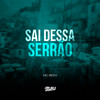 Sai Dessa Serrão (Explicit) - Mc Beeh JP&DJ Buiu