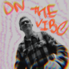 ON THE VIBE - GRINЁK