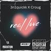 Real Love (feat. Croug) (Explicit) - 3n1Quickk&Croug