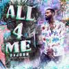 ALL 4 ME (Explicit) - Dajohn&Miirano