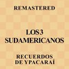 Chiquitina (Remastered) - Los 3 Sudamericanos