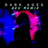 Dark Ages (Zev Remix) - Risi&Jessie Torrisi&Corinne McKnight&Will Mandell&Hans DeKline