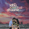 Idhu Kaadhal Dhaane (From 