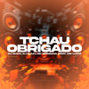 Tchau Obrigado (Explicit) - DJ Duuh&Mc Morgana&DJ Guuh&Mc Luan